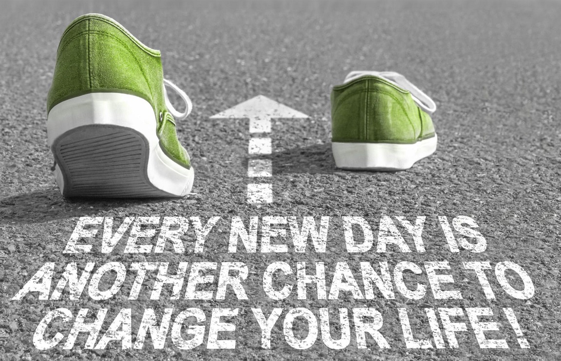 Todo los dias son otra oportunidad de cambiar tu vida